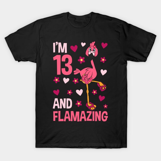 I'm 13 and Flamazing Flamingo T-Shirt by Tesszero